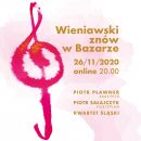 Wieniawski znów w Bazarze, Piotr Pławner, Piotr Sałajczyk, Kwartet Śląski, 26.11.2020 